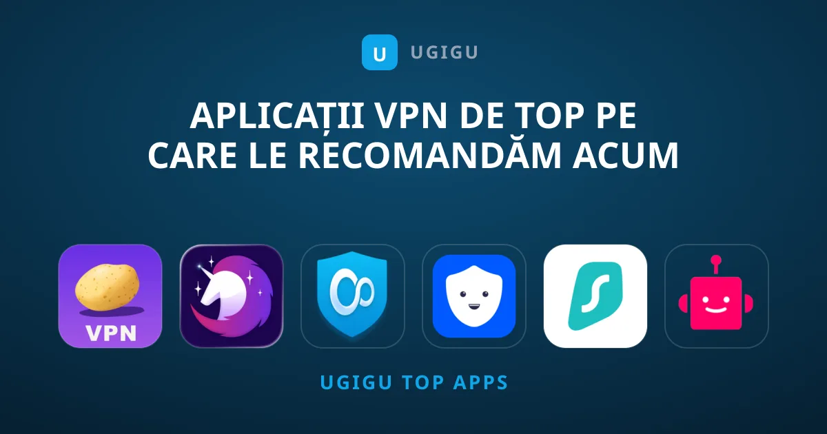 Aplicații VPN de Top Pe Care Le Recomandăm Acum
